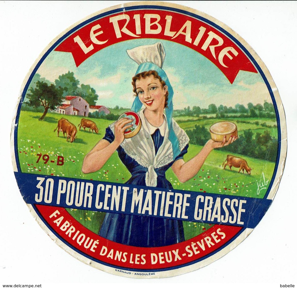 Et.  " Le RIBLAIRE " Fabriqué Dans Les Deux Sèvres - Femme Avec Fromages - Fromage