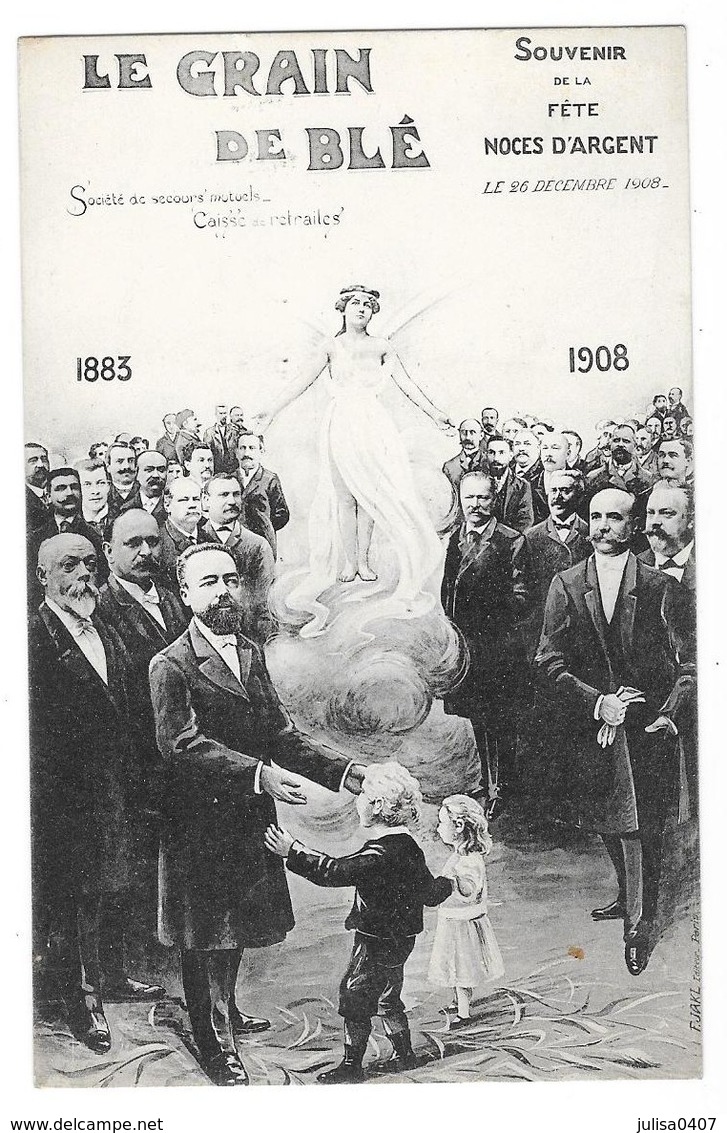 LE GRAIN DE BLE Carte Illustrée Société De Secours Mutuels Fete Noces D'Argent 1908 - Andere & Zonder Classificatie