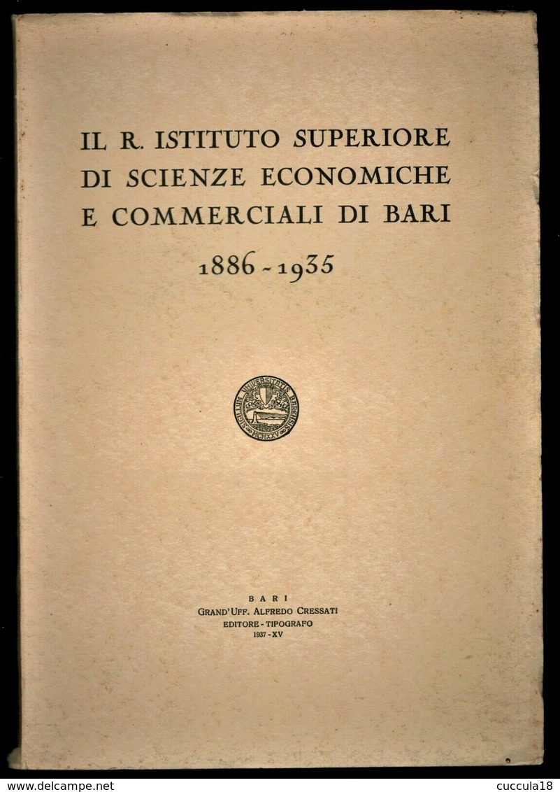 IL R. ISTITUTO SUPERIORE DI SCIENZE ECONOMICHE E COMMERCIALI DI BARI 1937-XV E.F - Libri Antichi