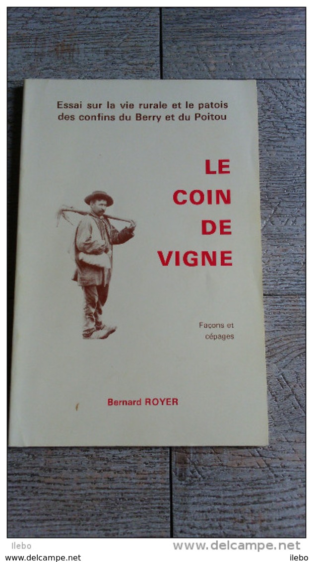 Le Coin De Vigne Façons Cépages  Berry Poitou De Royer 1983  Patois Illustré - Centre - Val De Loire