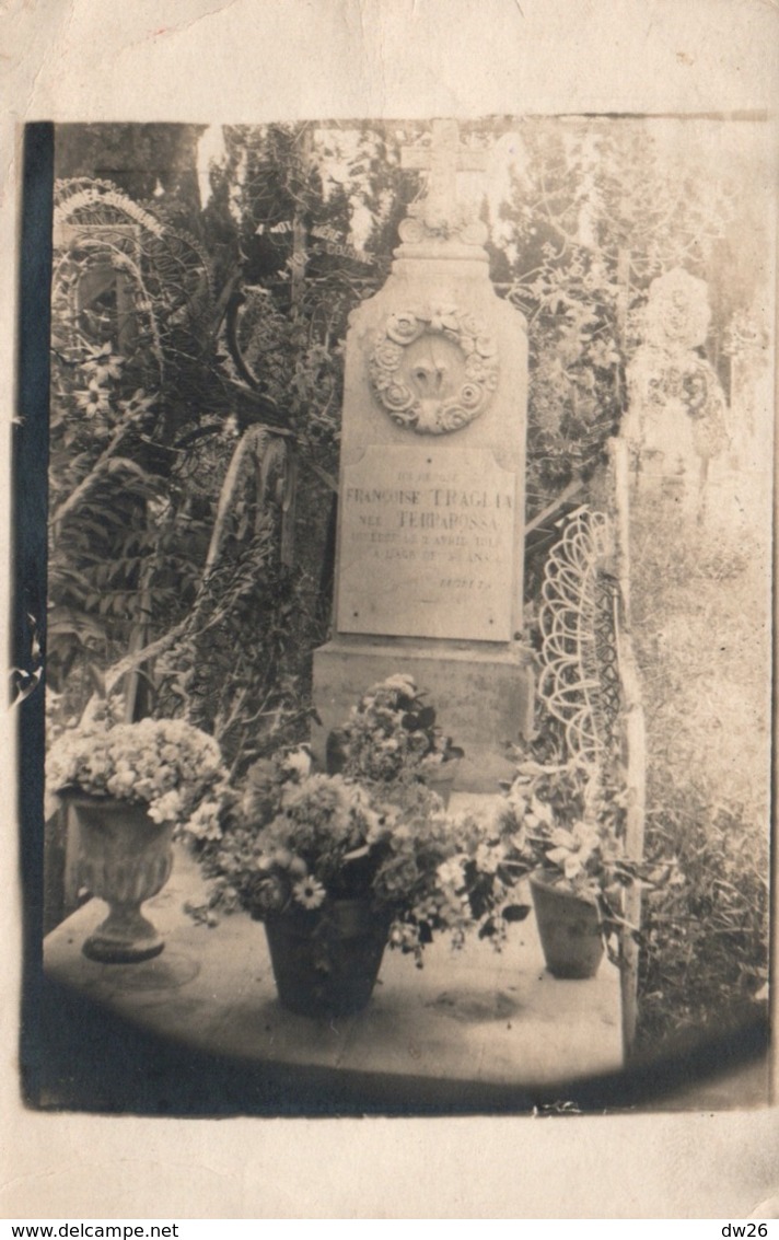 Carte-Photo - Caveau, Tombe De Grand Père Traglia Et Françoise (née Terrarossa) Décédée Le 2 Avril 1912? - Genealogía