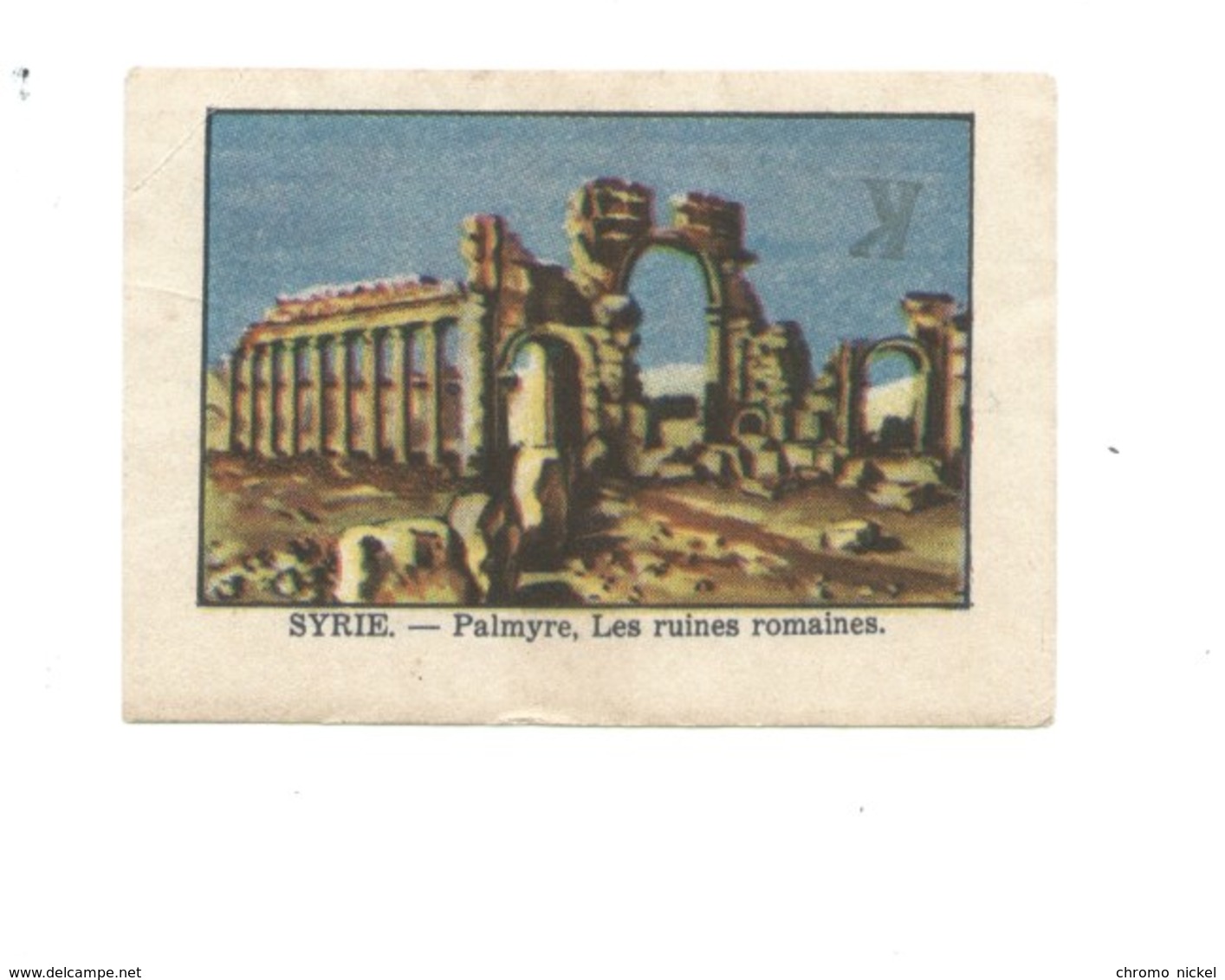 Chromo SYRIE PALMYRE Ruines Romaines Chocolat Annecy RR 1936 Bien Colonies Françaises  2 Scans - Altri & Non Classificati