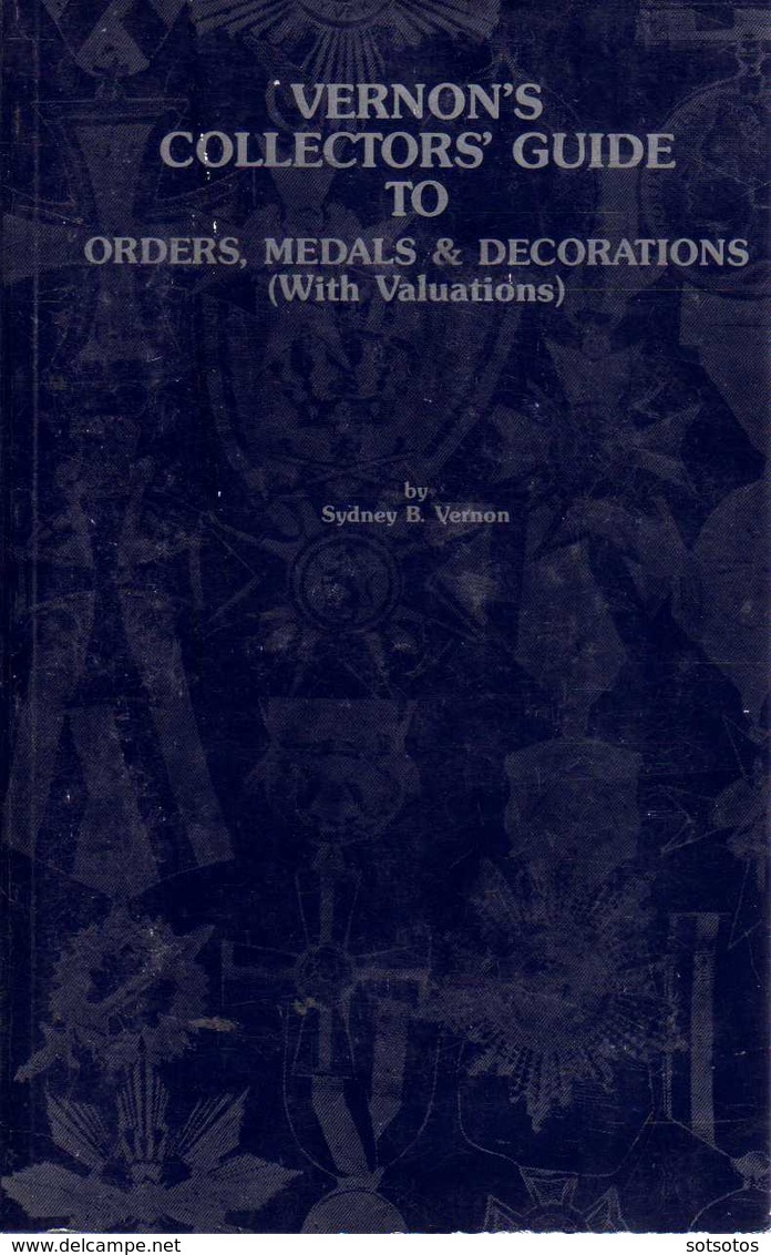 Vernon’s Collectors' Guide To Orders, Medals & Decorations (with Values) By Sydney B. Vernon - 2nd (revised) Edition1990 - Military/ War