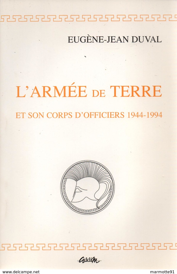 L ARMEE DE TERRE ET SON CORPS D OFFICIERS  1944 1994  PAR LE GENERAL DUVAL - Francese