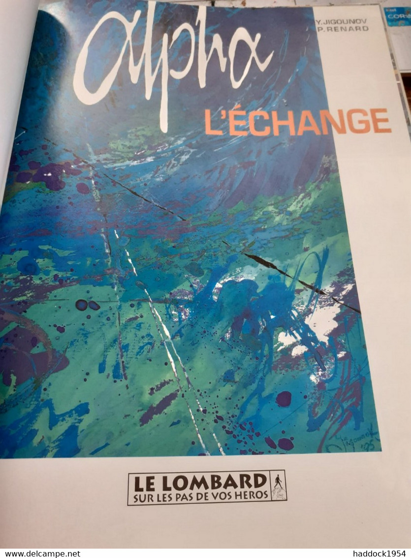 L'échange ALPHA  Tome 1 JIGOUNOV RENARD Le Lombard 1996 - Alpha