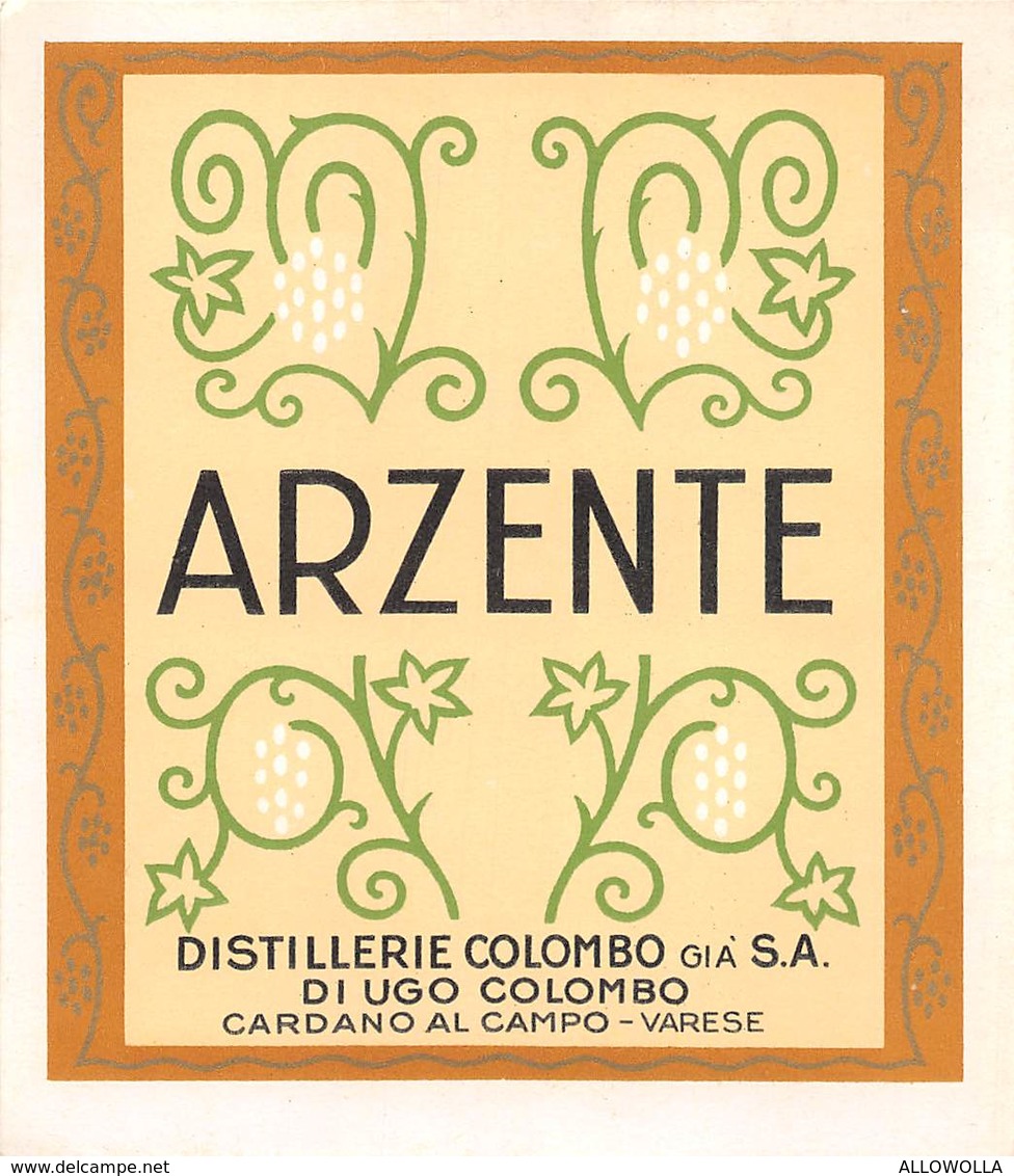 7208"ARZENTE-DISTILLERIE COLOMBO S.A.-CARDANO AL CAMPO-VARESE " ETICHETTA ORIGINALE - Altri & Non Classificati