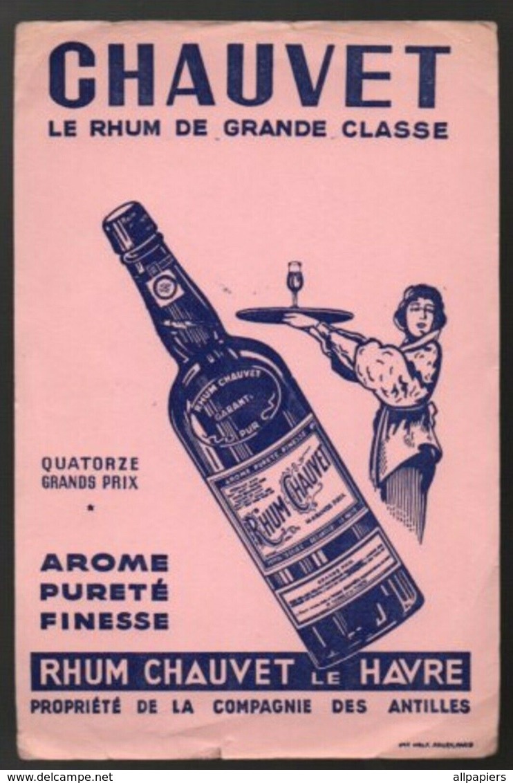 Buvard Chauvet Le Rhum De Grande Classe Arôme Pureté Finesse Le Havre Propriété De La Compagnie Des Antilles - Liqueur & Bière