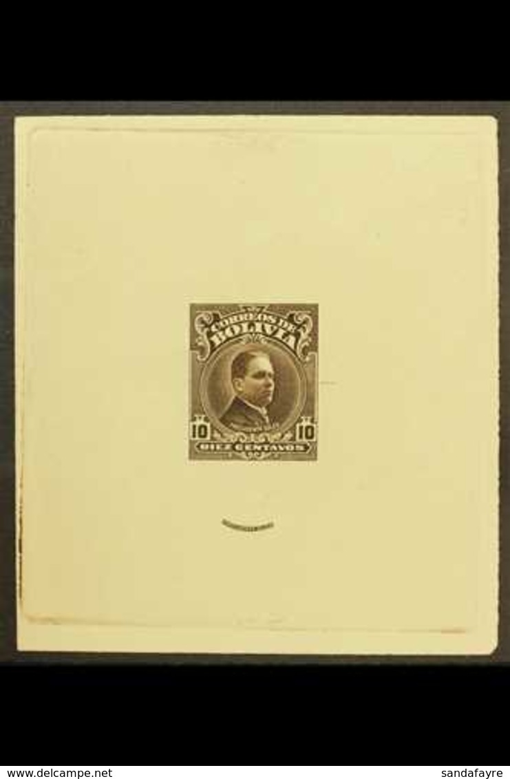 1928 IMPERF DIE PROOF  For The 10c President Siles Issue (Scott 190, SG 222) Printed In Brown On Ungummed Thin Paper Wit - Bolivien