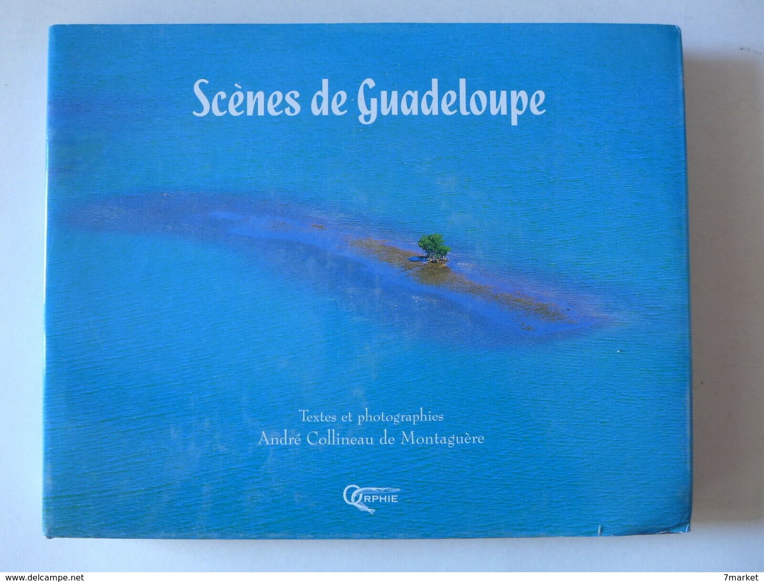 André Collineau De Montaguère - Scènes De Guadeloupe / éd. Orphie - 2003 - Outre-Mer