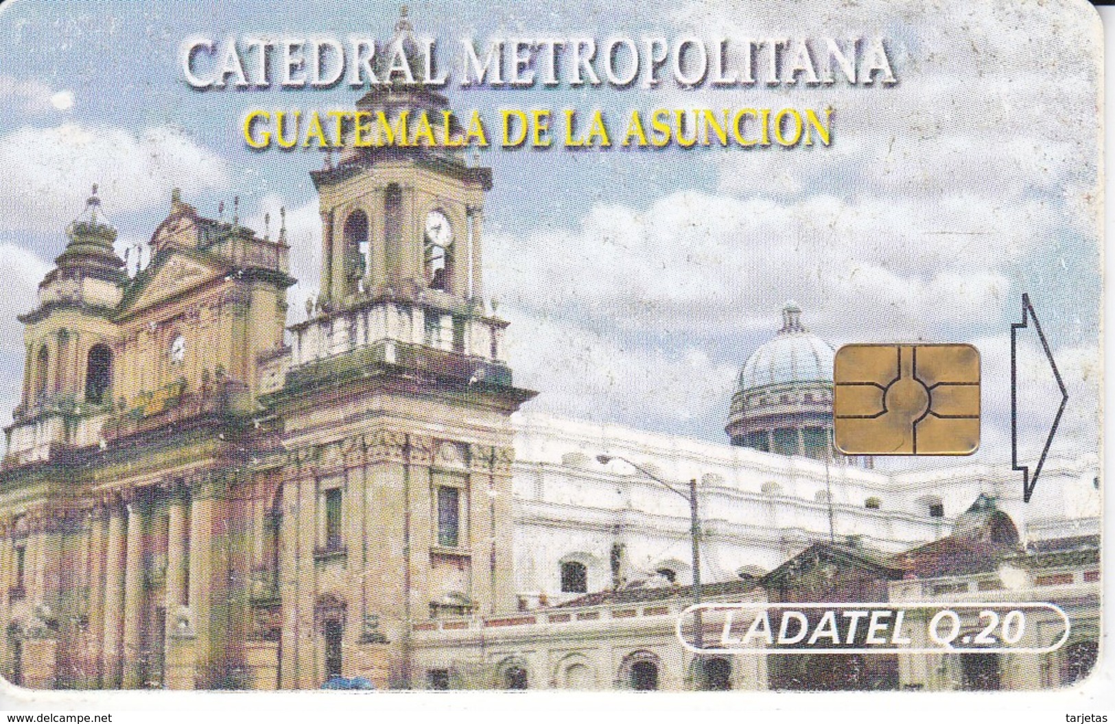 TARJETA DE GUATEMALA DE LA CATEDRAL METROPOLITANA  (LADATEL) - Guatemala