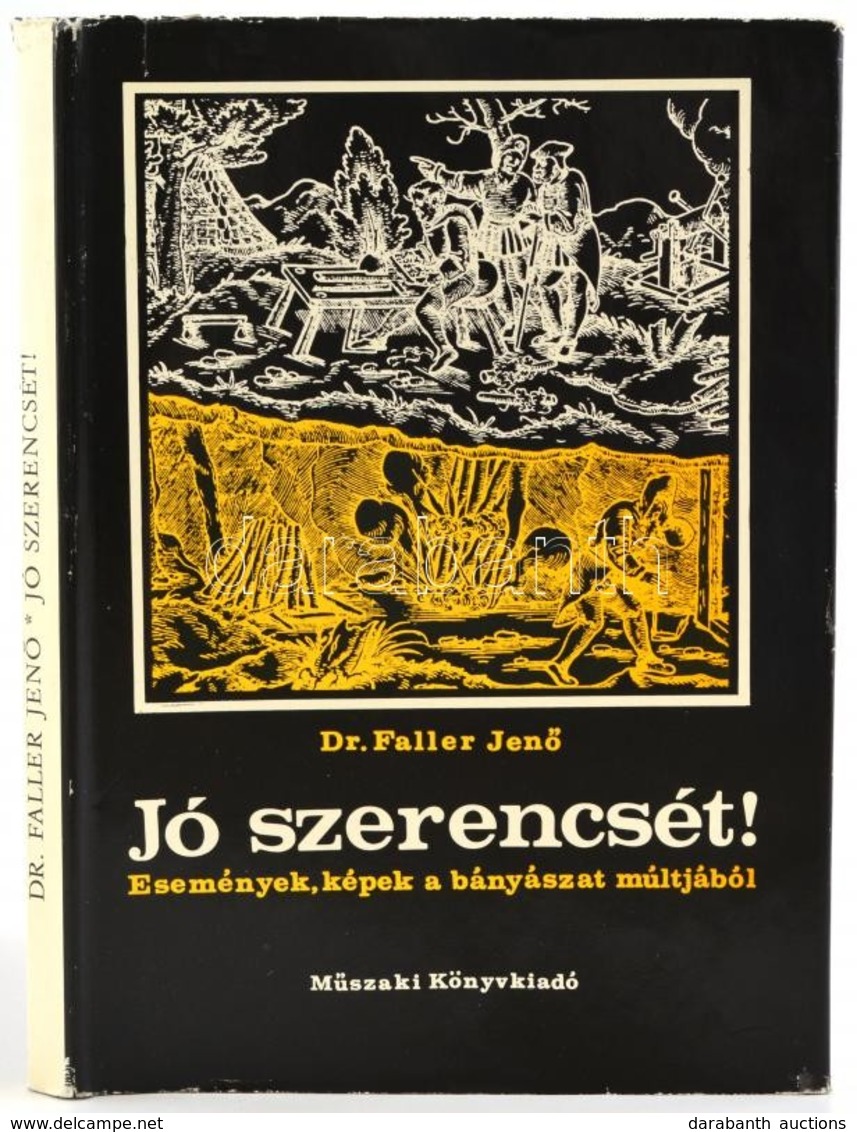 Dr. Faller Jenő: Jó Szerencsét! Események, Képek A Bányászat Múltjából. [Bp., 1975, Műszaki], 169+1 P. Kiadói Egészvászo - Ohne Zuordnung