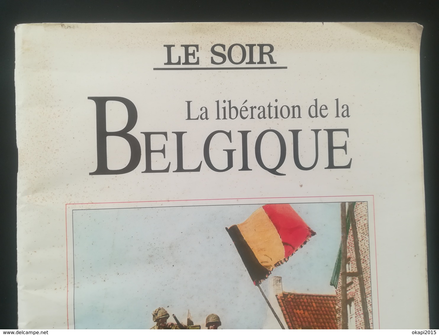 LA LIBÉRATION DE LA BELGIQUE DOSSIER JOURNAL LE SOIR ANNÉE 1994 200 PHOTOS  GUERRE 1939 - 1945 LIVRE HISTOIRE - War 1939-45