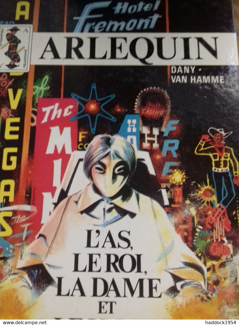 L'as Le Roi La Dame Et Le Valet ARLEQUIN DANY VAN HAMME Le Lombard 1982 - Arlequin