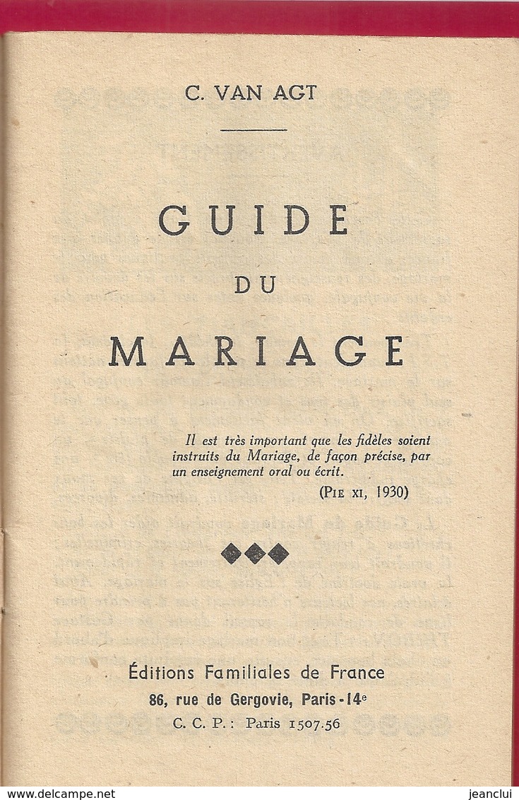 PETIT LIVRE " 10 X 15.5 Cms "  GUIDE DU MARIAGE Edt FAMILIALES DE FRANCE . Impr. LE 8 AVRIL 1955 A LILLE - Religion