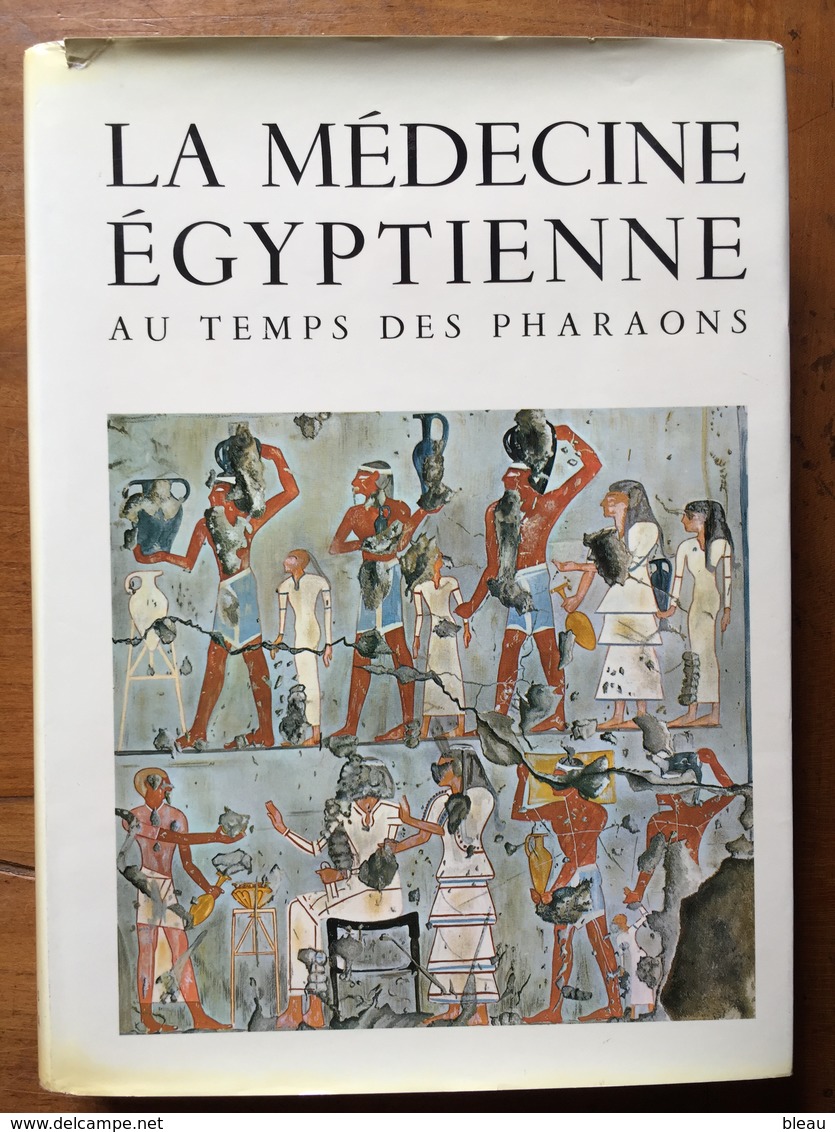 (Egypte Ancienne) LECA : La Médecine égyptienne Au Temps Des Pharaons, 1980. - Archéologie