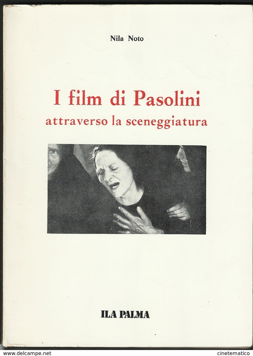 Libro "I Film Di Pasolini Attraverso La Sceneggiatura" Di Nila Noto - Cinéma Et Musique