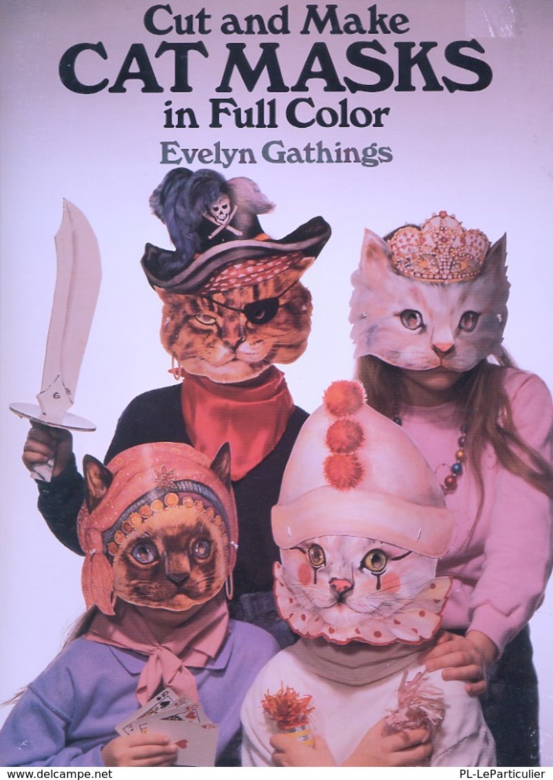 Cut And Make Cat Masks By Evelyn Gathings Dover USA  (Masques à Habiller) - Attività/Libri Da Colorare