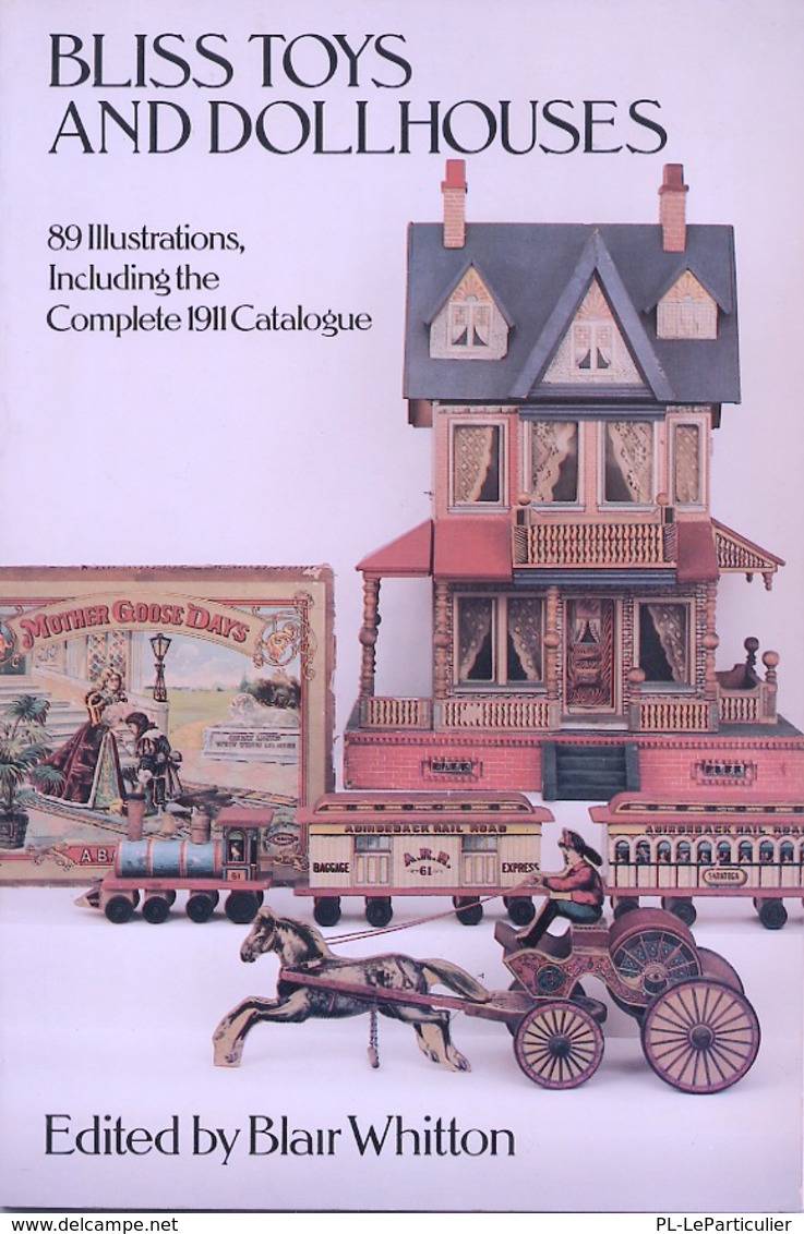 Bliss Toys And Dollhouses By Blair Whitton  Dover USA (Edition De Jouets Anciens Fin Du 19e Début 20e Siècle) - Libri Sulle Collezioni