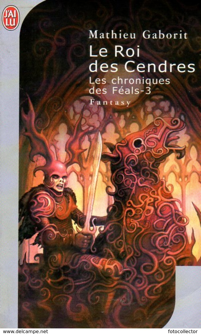 Les Chroniques Des Féals (tome 3) : Le Roi Des Cendres Par Gaborit (ISBN 2290330091 EAN 9782290330098) - Folio SF