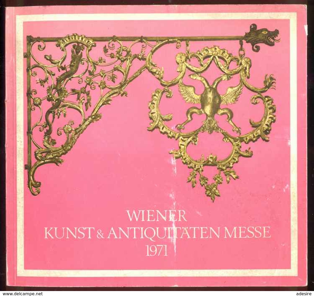 Wiener Kunst Und Antiquitäten Messe 1971, Katalog Mit über 135 Seiten, Maße : Ca.19,5 Cm X 21,5 Cm, Gute Erhaltung ... - Kataloge