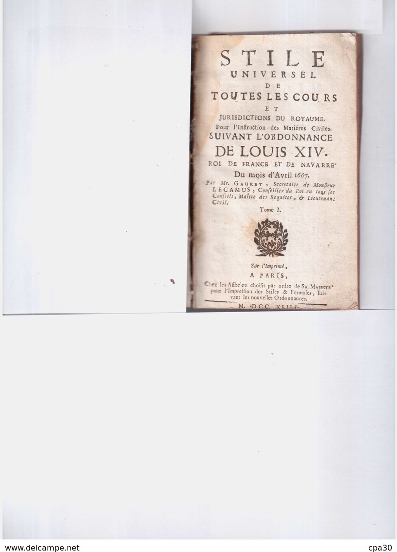 STILE UNIVERSEL DE TOUTES LES COURS ET JURIDICTIONS DU ROYAUME SUIVANT L'ORDONNANCE DE LOUIS XIV DU MOIS D'AVRIL 1667 PA - Jusque 1700