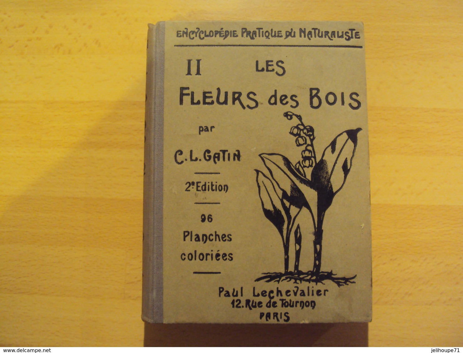 Encyclopédie Pratique Du Naturaliste - Les Fleurs Des Bois - TOME II 1936 - Enciclopedias