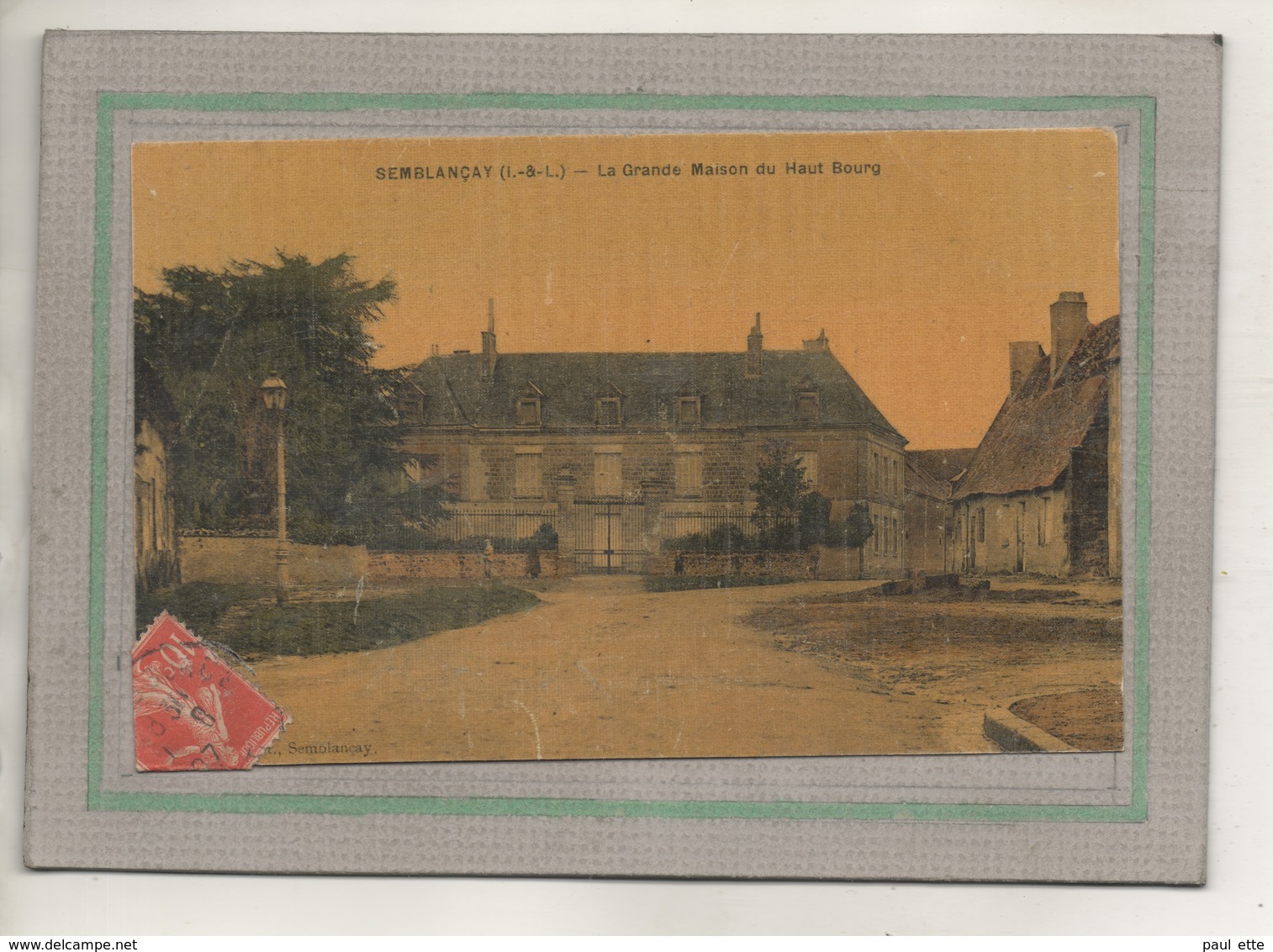 CPA - (37) SEMBLANCAY - Vue De La Grande Maison Du Haut Du Bourg En 1907 - Carte Colorisée D'aspect Toilé - Semblançay