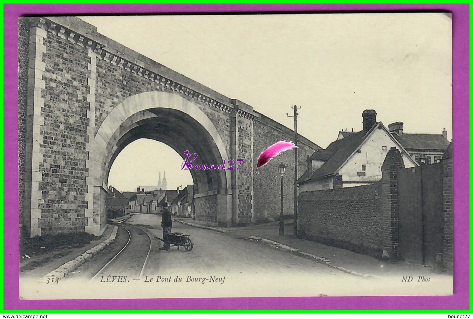 CPA - 28 - LEVES - Le Pont Du Bourg Neuf - Animé Homme Avec Une Brouette - Lèves