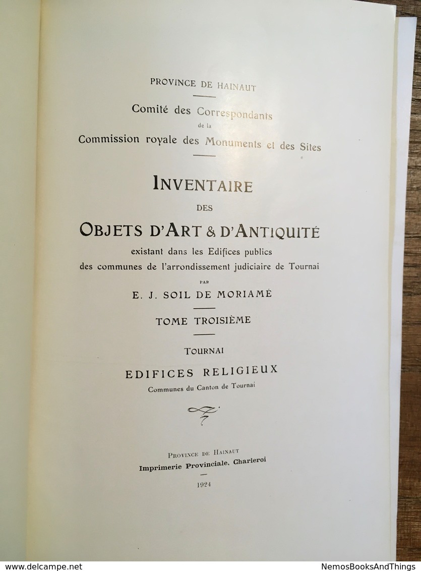 Inventaire Des Objets D'Art & D'Antiquité Dans Les Edifices Publics De L'arrondissement TOURNAI 3 - 1924 - Illustrations - History