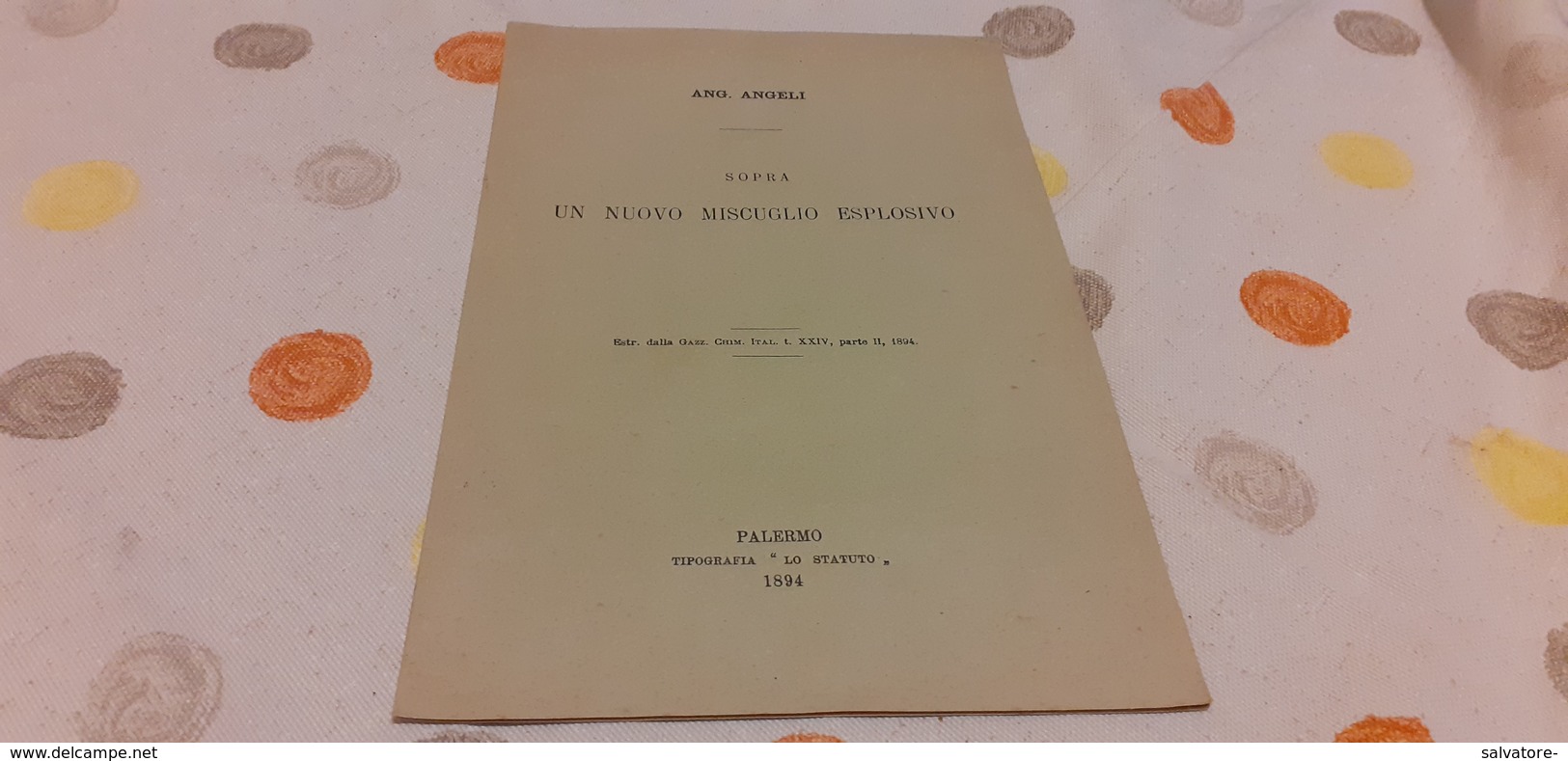 SOPRA UN NUOVO MISCUGLIO ESPLOSIVO- ANG. ANGELI- 1894 - Mathématiques Et Physique
