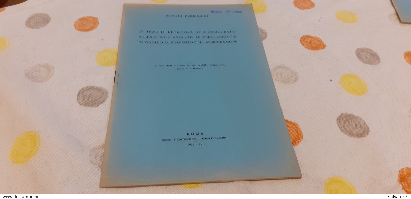 IN TEMA DI RETICENZA DELL' ASS. SU CIRCOSTANZE INFLUENTI SUL RISCHIO E DI CONOSCENZA DELL'ASSICUTATORE- FERRARINI 1939 - Recht Und Wirtschaft