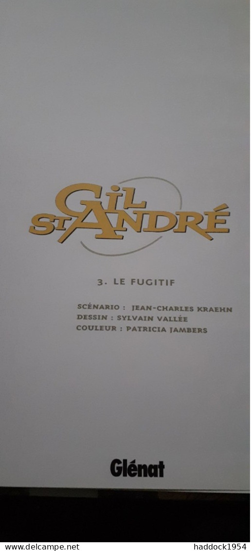 Gil Saint André Fugitif JEAN-CHARLES KRAEHN SYLVAIN VALLEE Glénat 1999 - Gil Saint André