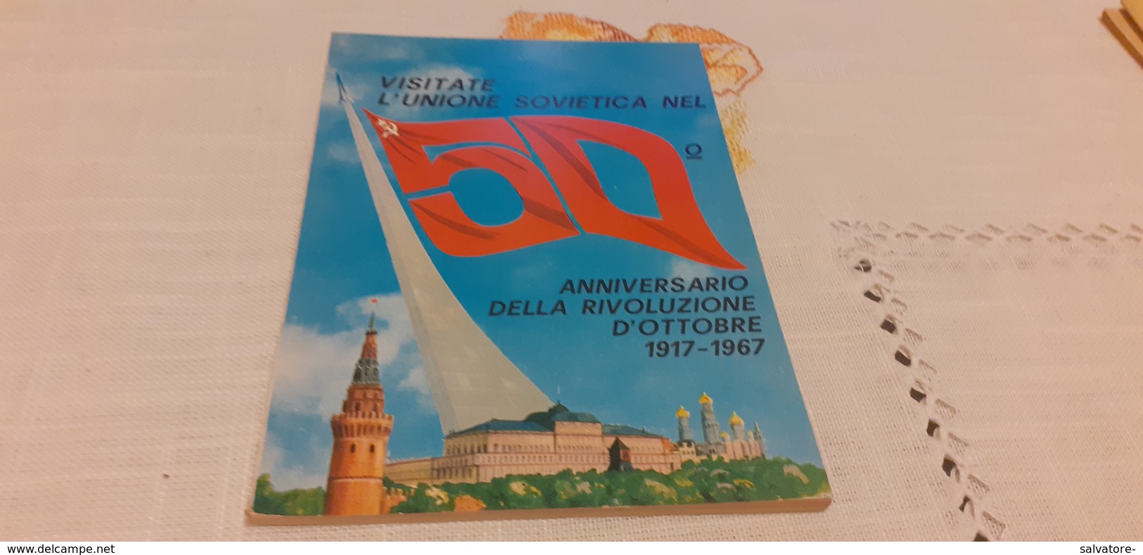 VISITATE L'UNIONE SOVIETICA NEL 50° ANNIVERSARIO DELLA RIVOLUZIONE DI OTTOBRE 1917- 1967 - Historia, Filosofía Y Geografía