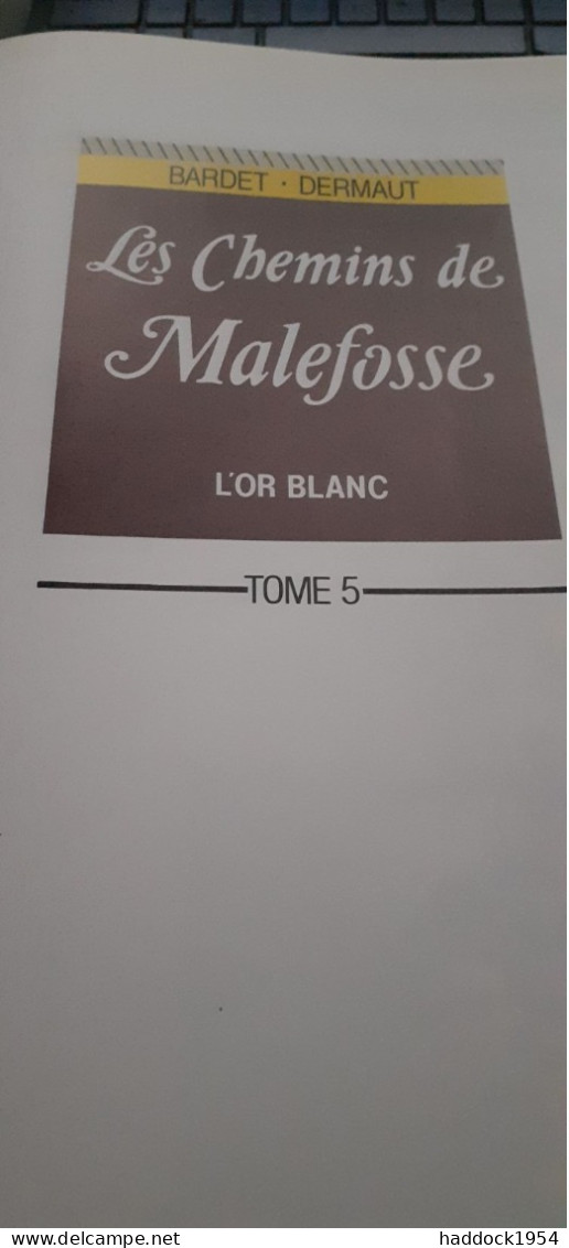 L'or Blanc TOME 5 Les Chemins De Malefosse BARDET DERMAUT Glénat 1988 - Chemins De Malefosse, Les
