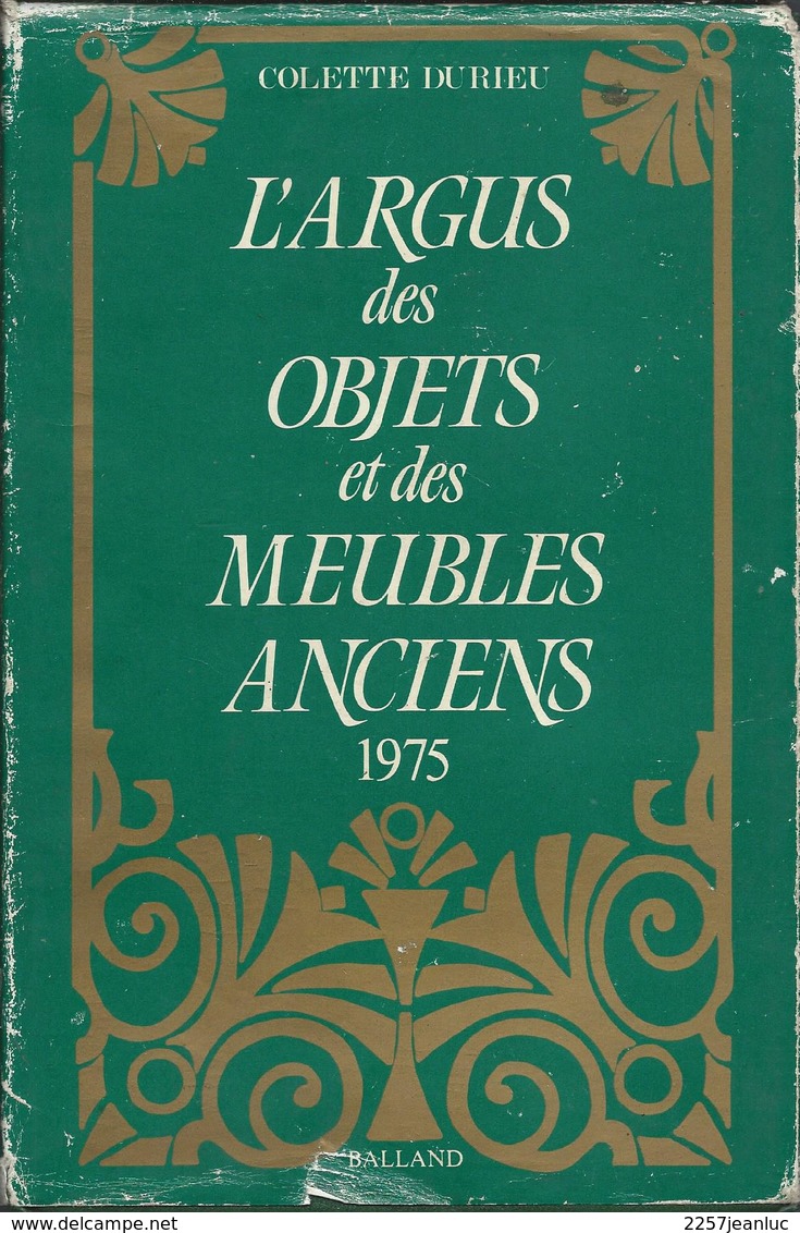 Colette Durieu - L'Argus Des Objets Et Des Meubles Anciens De 1975 De 4000 Fiches Signalétiques - Innendekoration