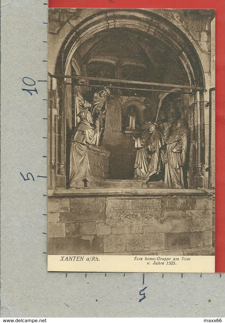 CARTOLINA NV GERMANIA - XANTEN A/Rh. - Ecce Homo Gruppe Am Dom V. Jahre 1525 - 9 X 14 - Xanten