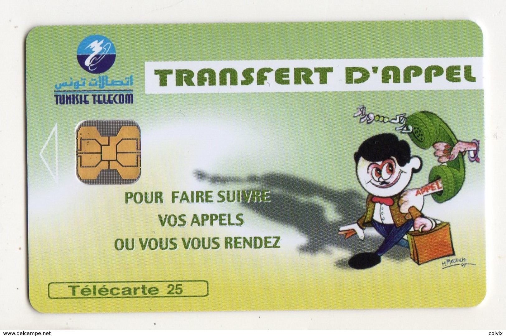 TUNISIE TELECARTE REF MV CARDS TUN-C-01 25U TRANSFERT D'APPEL 1 Date 09 1998 30 000ex - Tunisie