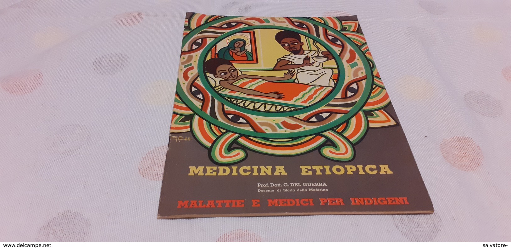 MADICINA ETIOPICA- MALATTIE E MEDICI PER INDIGENI- DOTT.DEL GUERRADOTT. - Geneeskunde, Biologie, Chemie