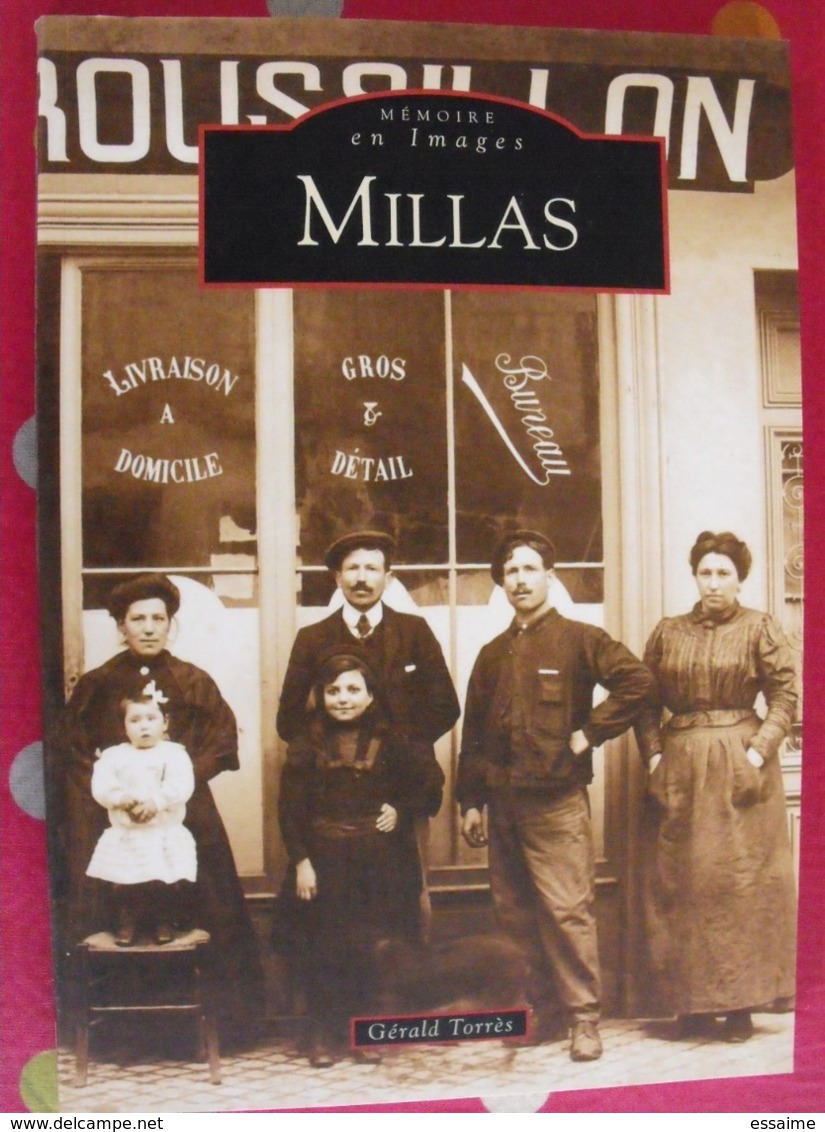 Millas, Aude Ariège. Gérald Torrès. Mémoire En Images. éditions Alan Sutton. 2008. Cartes Postales Photos - Provence - Alpes-du-Sud