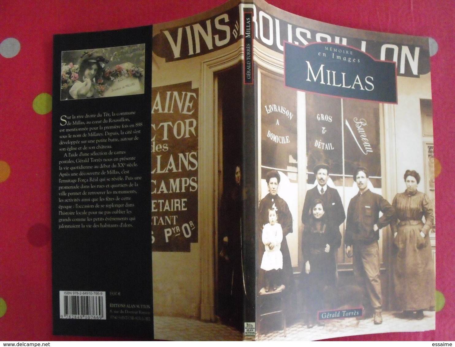 Millas, Aude Ariège. Gérald Torrès. Mémoire En Images. éditions Alan Sutton. 2008. Cartes Postales Photos - Provence - Alpes-du-Sud