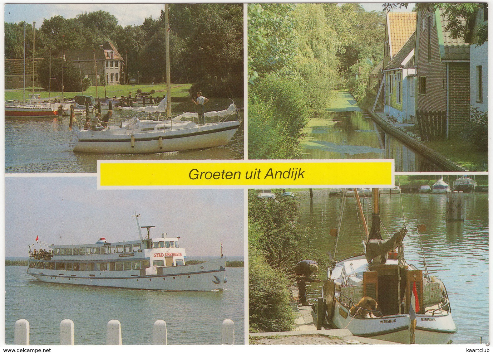 Groeten Uit Andijk - Vakantiedorp 'Het Grootslag' - Rondvaartboot 'Stad Enkhuizen' - Medemblik