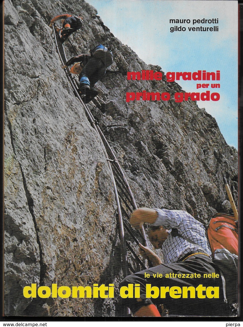 LE VIE ATTREZZATE NELLE DOLOMITI DI BRENTA - PEDROTTI VENTURELLI - EDIZ. ALPITRE 1983 - PAG 80 - FORMATO15X20 - Tourisme, Voyages