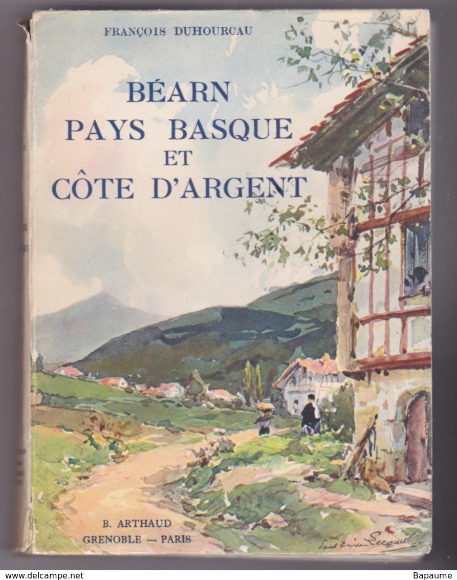 Béarn Pays Basque Et Côte D'Argent - François Duhourcau - Couverture De Paul-Emile Lecomte - Orné De 205 Héliogravures - Baskenland