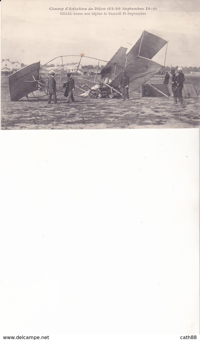 Champ D'Aviation De Dijon 22-26 Septembre 1910 - RIGAL Casse Son Biplan Le Samedi 24 Septembre - Accidents