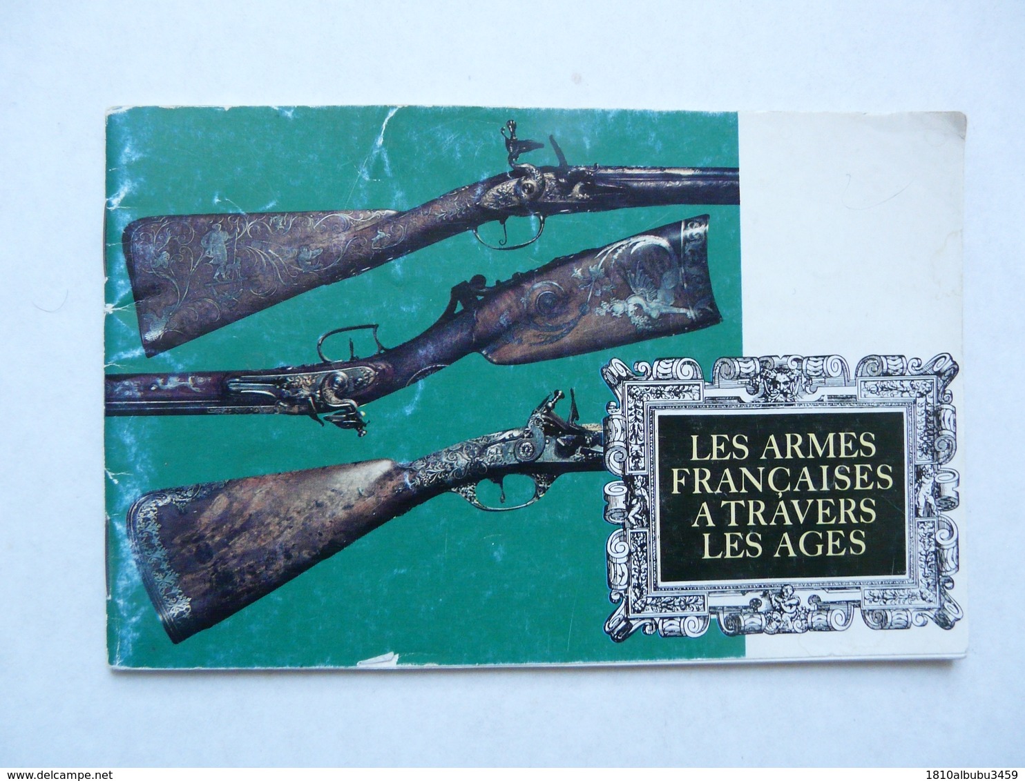 CATALOGUE - LES ARMES FRANCAISE A TRAVERS LES AGES - Frankreich