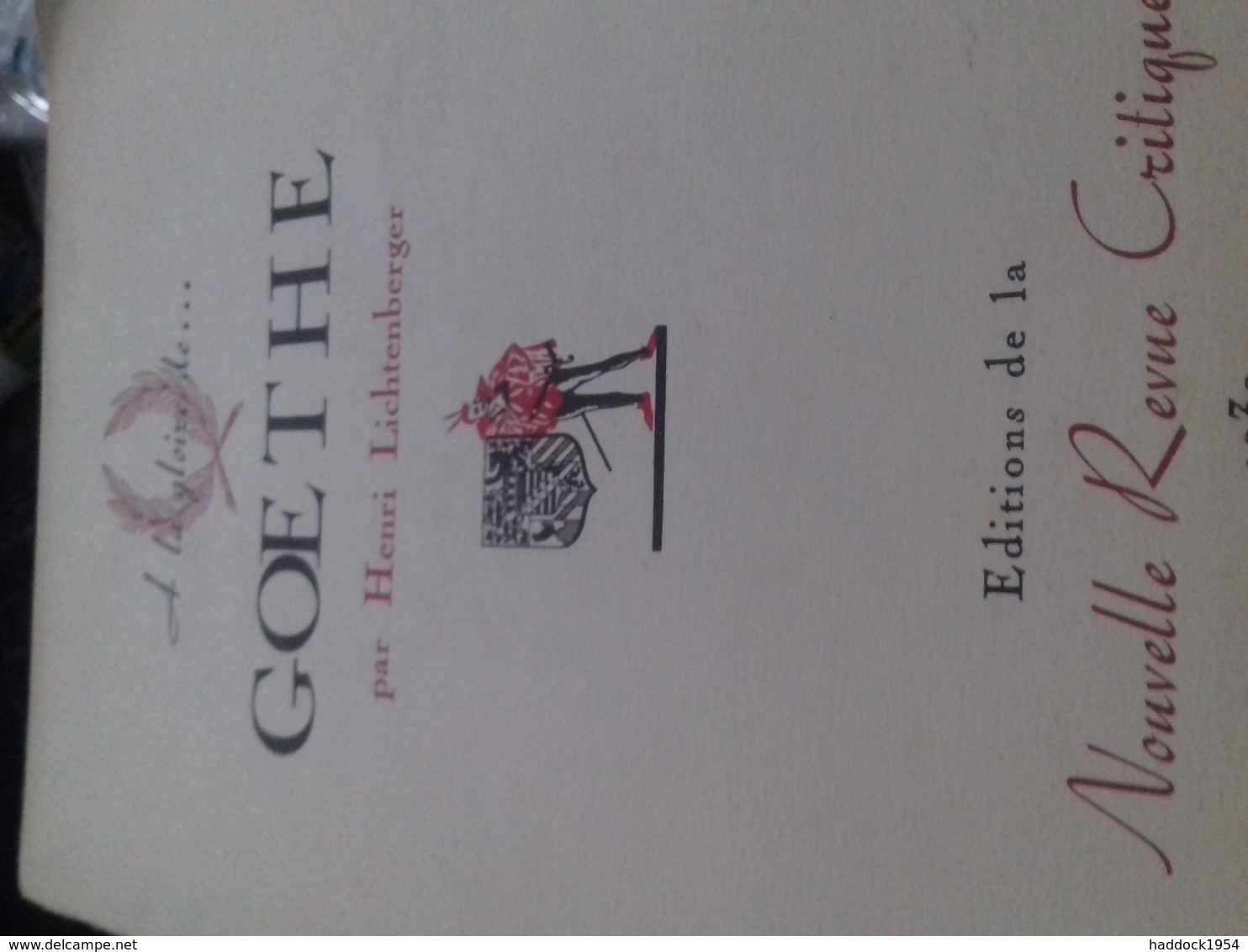 à La Gloire De GOETHE HENRI LICHTENBERGER éditions De La Nouvelle Revue Critique 1939 - Other & Unclassified