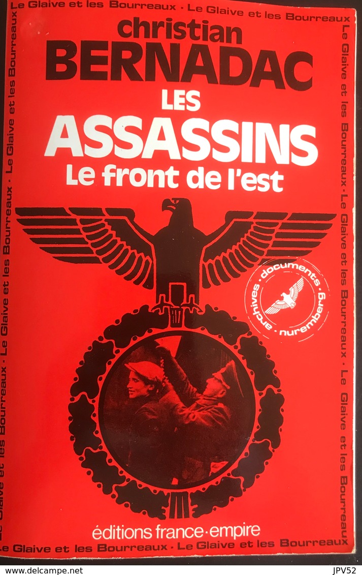 (146) Les Assassins - Le Front De L'est - Christian Bernadac - 1984 - 574p. - War 1939-45