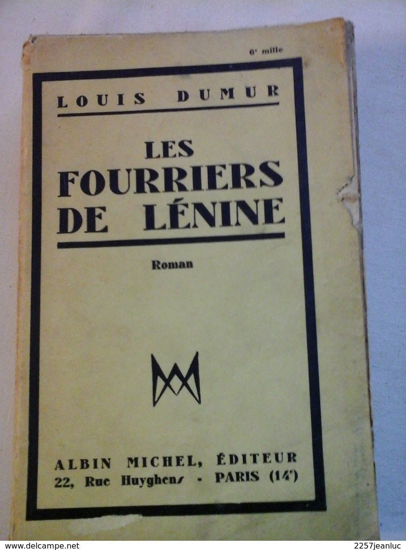 Louis Dumur - Les Fourniers De  Lénine  Edit Albin Michel  1932 - Unclassified