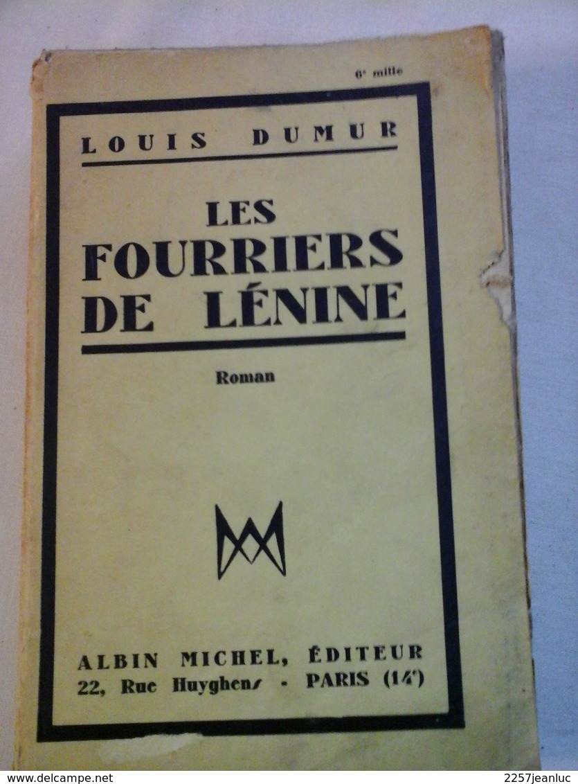 Louis Dumur - Les Fourniers De  Lénine  Edit Albin Michel  1932 - Zonder Classificatie