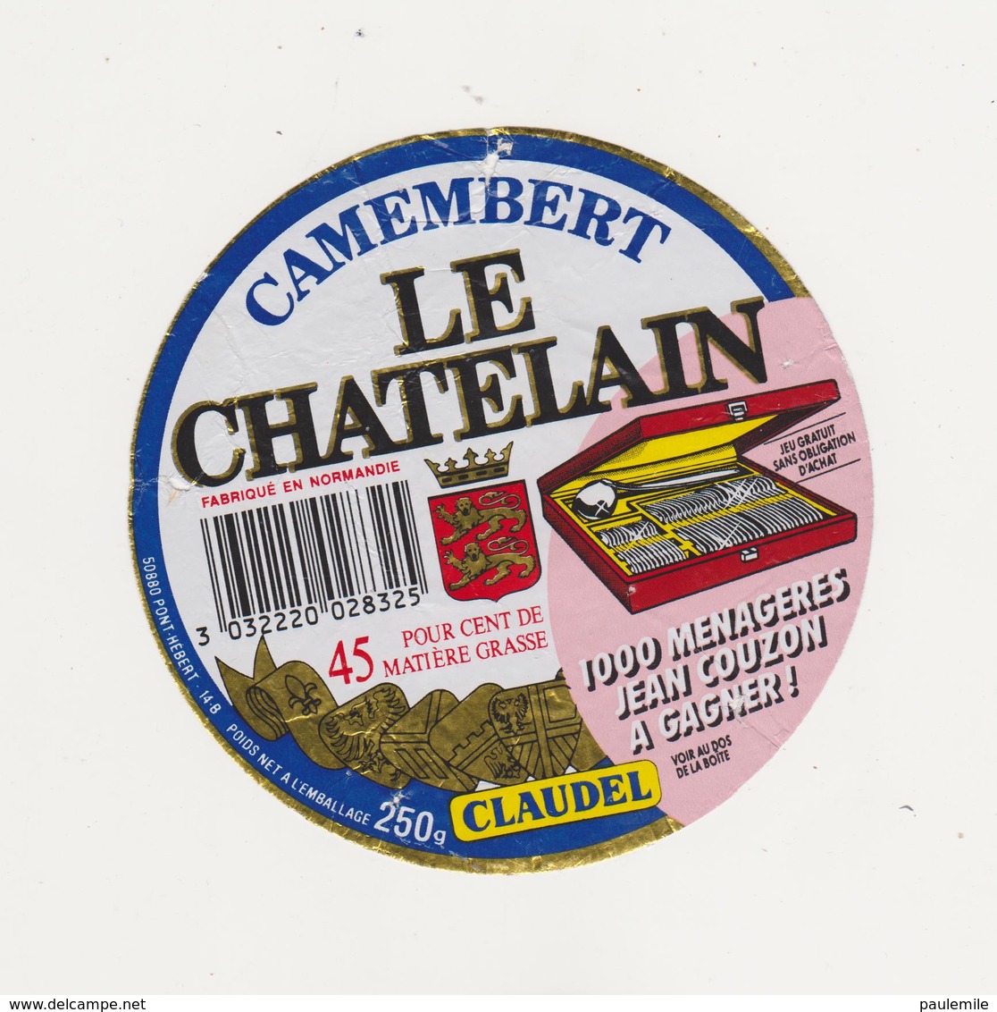 ETIQUETTE  DE CAMEMBERT CLAUDEL LE CHATELAIN FAB. PAR DUPONT ISIGNY 14 B - Fromage